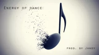 Energy of dance ( electro house, pop beat) prod by Jandy 2012