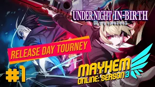 MAYHEM Online: Season 3: Under Night In Birth 2: Sys Celes #1 (RELEASE DAY TOURNAMENT)