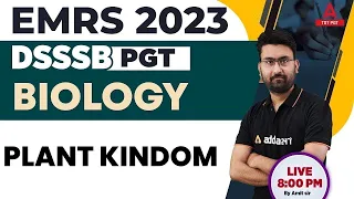 EMRS/DSSSB Vacancy 2023 | EMRS/DSSSB PGT Biology Classes | Plant kingdom