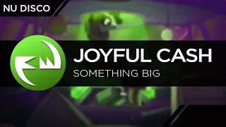 Nu Disco | Joyful Cash - Something Big [Funky Way Release]