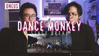 REACTION TO ONEUS DANCE MONKEY STAGE BREAK PERFORMANCE