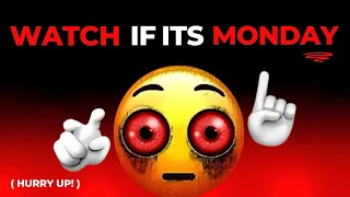 Watch This Video If It's Monday... (Hurry Up!) #fyp