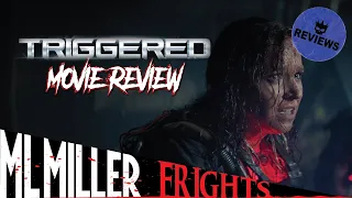 Triggered Movie Review