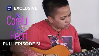 Full Episode 51 | Be Careful With My Heart