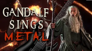 Gandalf Sings Metal | You Shall Not Pass! (The Lord of the Rings)