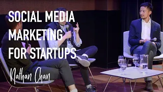 Nathan Chan: Social Media Marketing For Startups