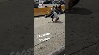 Crossing Tijuana  #dancevideo #tijuana #bordercrossing #breakdance #breakdancing