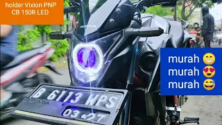 cara pasang holder Vixion PNP CB 150R LED facelift sinar otomotif