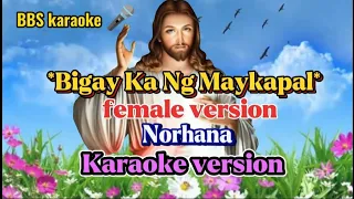 @Bigay Ka Ng Maykapal/Norhana/female version Karaoke .