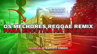 OS MELHORES REGGAE REMIX PARA ESCUTAR NA ESTRADA 👽👽