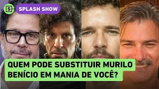 Murilo Benício fora de Mania de Você: quem pode substituir ator na novela das nove?