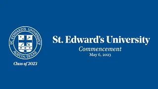 St. Edward's University Class of 2023 Spring Commencement