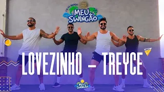 Lovezinho - Treyce - Coreografia - Meu Swingão