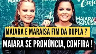 💥MAIARA E MARAISA, FIM DA DUPLA, MAIARA SE PRONÚNCIA!