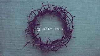 Casting Crowns - Only Jesus (Visualizer)