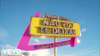 Pabllo Vittar - Não Vou Te Deixar Feat Gaby Amarantos (Official Visualizer)