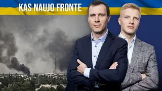 Kas naujo fronte: mūšis dėl Severodonecko, kontratakos pietuose ir NATO brigada Lietuvoje