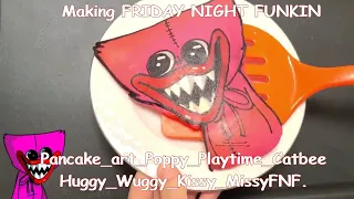 Making FRIDAY NIGHT FUNKIN PANCAKE ART Poppy Playtime, Catbee, Huggy Wuggy, Kissy Missy PArt_1