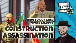 Gold in GTA 5 The Construction Assassination (with Stock Market Tips)