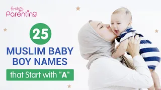 25 Meaningful Muslim Baby Boy Names Starting With Letter 'A'