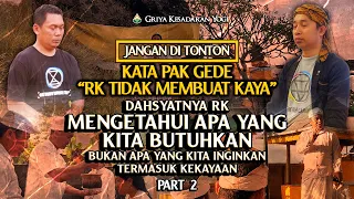JANGAN DI TONTON!!! Kata Pak Gede "RK TIDAK MEMBUAT KAYA" - Part 2