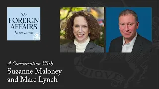 Suzanne Maloney and Marc Lynch: Turmoil in the Middle East | Foreign Affairs Interview
