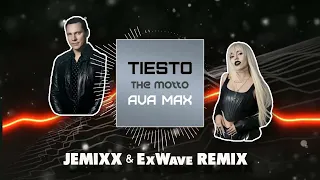 Tiesto & Ava Max - The Motto (JEMIXX & ExWave Remix)