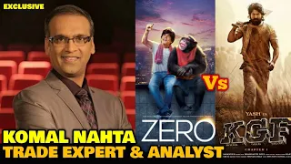 ZERO vs KGF | Komal Nahta TRADE EXPERT REVIEW | Bollywood vs Kannada Cinema | Box Office Collection