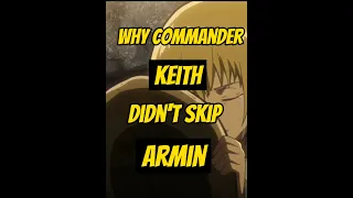 Why commander Keith didn't skip armin? #shorts #attackontitan #eren #rumbling