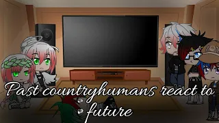 Past countryhumans react to the future /Countryhumans X Gacha Club pt. III of countryhumans react