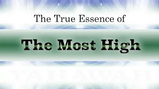 The True Essence of The Most High
