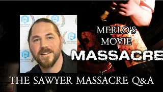 Merlo's Movie Massacre #5 (All Q&A and The Sawyer Massacre discussion