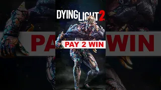 Dying Light 2 Was Pay To Win...