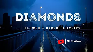 Diamonds - Rihanna ⟬Slowed + Reverb + Lyrics⟭