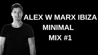 Alex W Marx Ibiza Minimal Deep Tech Mix With Playlist