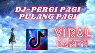 DJ TIKTOK TERBARU 2023 - DJ PERGI PAGI PULANG PAGI