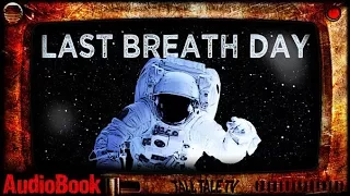 Last Breath Day 🎙️ Space SciFi Short Story 🎙️ by Stephen G Parks