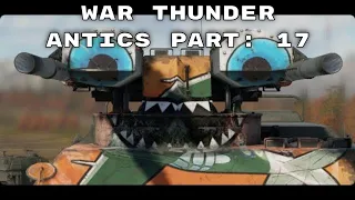 Random War Thunder Antics part: 17