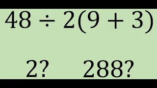 48 ÷ 2(9+3)