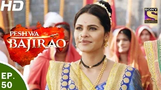 Peshwa Bajirao - पेशवा बाजीराव - Ep 50 - 31st Mar, 2017