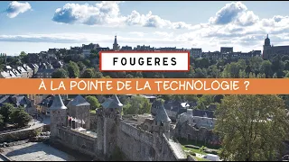 FOUGÈRES, à la pointe de la technologie ?