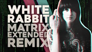 White Rabbit | Matrix Resurrections (Extended Remix)