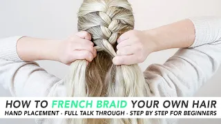 How To French Braid Your Own Hair - Full Talk Through - Real-Time follow Along - Quick & Easy Hair