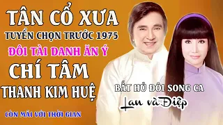 Chí Tâm - Thanh Kim Huệ - Những Bài Vọng Cổ Bất Hủ Hay Nhất - Cặp Đôi Tài Danh Say Đắm Người Nghe