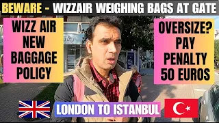 LONDON to ISTANBUL | WIzzAir NEW Baggage Policy