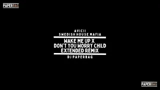 Avicii & Swedish House Mafia - Wake Me Up x Don't You Worry Child (Xorex Remix) [Extended]