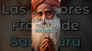 Sadhguru: Mejores Frases #Shorts