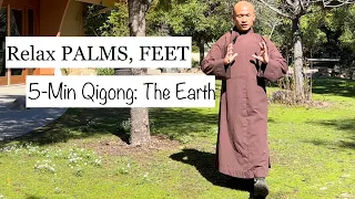 Relax PALMS and FEET | 5-Minute Qigong: The EARTH