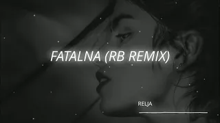 RELJA - FATALNA (RB Remix)