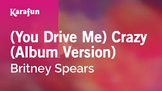 (You Drive Me) Crazy (Album Version) - Britney Spears | Karaoke Version | KaraFun